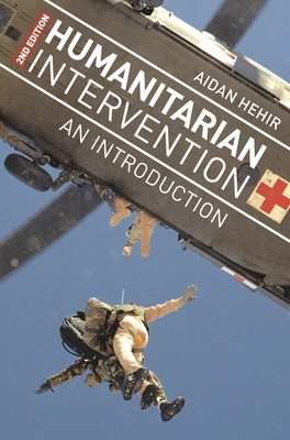 Humanitarian Intervention: An Introduction 1137301562 Book Cover