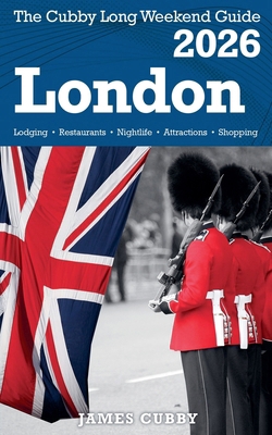 LONDON The Cubby 2026 Long Weekend Guide B0FWNH25D1 Book Cover