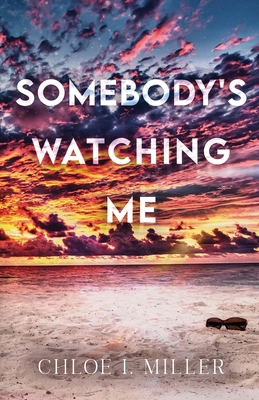 Somebody's Watching Me            Book Cover