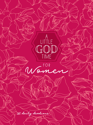 A Little God Time for Women: 365 Daily Devotions 142456221X Book Cover