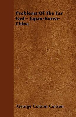 Problems of the Far East - Japan-Korea-China 1446025578 Book Cover