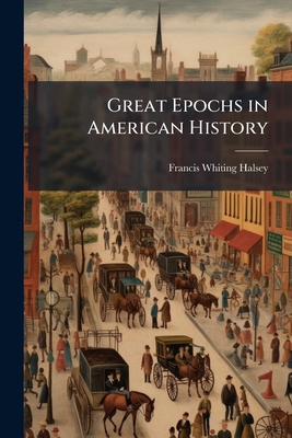 Great Epochs in American History: Our Own Recen... 1147404100 Book Cover