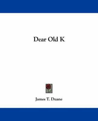 Dear Old K 0548286515 Book Cover
