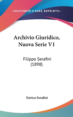 Archivio Giuridico, Nuova Serie V1: Filippo Ser... [Italian] 1160993793 Book Cover