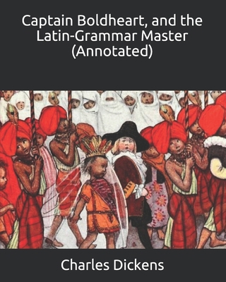 Captain Boldheart, and the Latin-Grammar Master... B0915GWTXT Book Cover