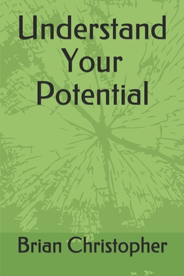 Understand Your Potential B0892659J8 Book Cover