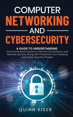 Computer Networking and Cybersecurity: A Guide ... 1952559790 Book Cover