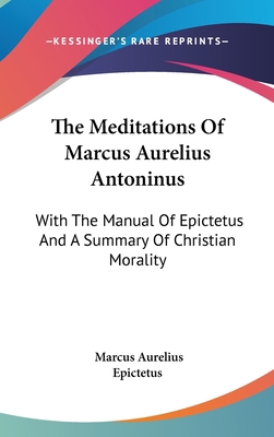The Meditations Of Marcus Aurelius Antoninus: W... 054818769X Book Cover