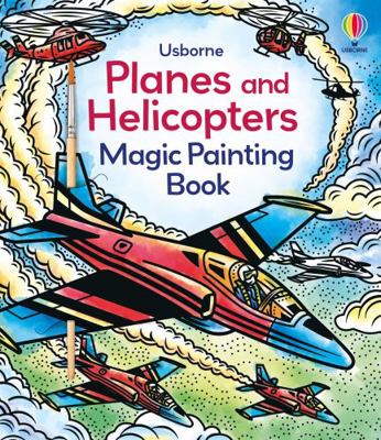 Planes and Helicopters Magic Painting Book (Mag... 180531288X Book Cover