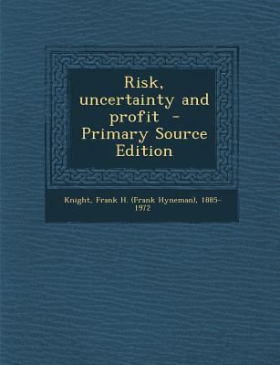 Risk, Uncertainty and Profit - Primary Source E... 1293770558 Book Cover