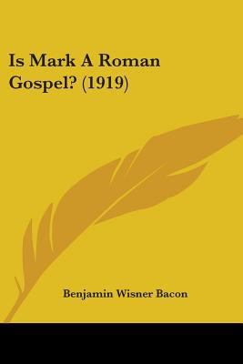 Is Mark A Roman Gospel? (1919) 1437042473 Book Cover