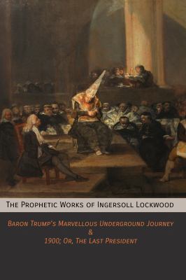 The Prophetic Works of Ingersoll Lockwood: Baro... 1946774138 Book Cover