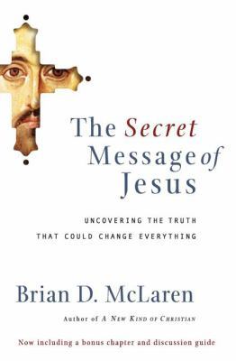 The Secret Message of Jesus: Uncovering the Tru... B0012FBA7E Book Cover