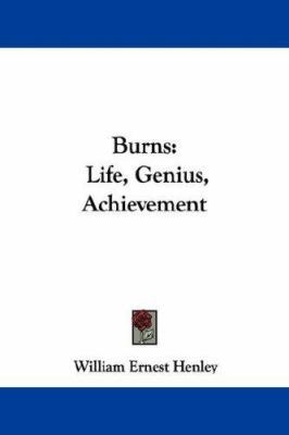 Burns: Life, Genius, Achievement 1430487267 Book Cover