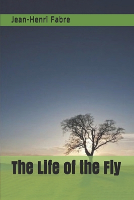 The Life of the Fly 1694931021 Book Cover