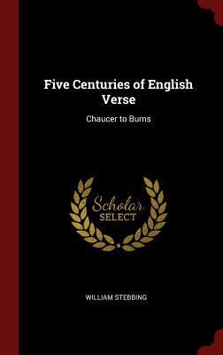 Five Centuries of English Verse: Chaucer to Burns 1296491382 Book Cover