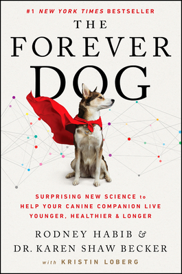 The Forever Dog: Surprising New Science to Help... 0063002604 Book Cover