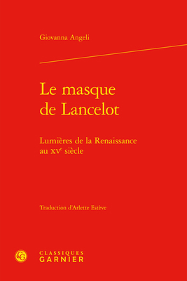 Le Masque de Lancelot: Lumieres de la Renaissan... [French] 2812454555 Book Cover