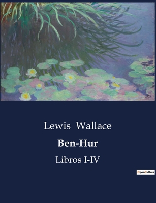 Ben-Hur: Libros I-IV [Spanish] B0C3BR76C4 Book Cover