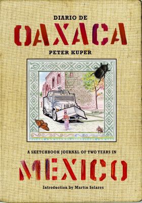 Diario de Oaxaca: A Sketchbook Journal of Two Y... 1604860715 Book Cover