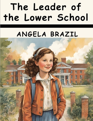 The Leader of the Lower School 1836578822 Book Cover