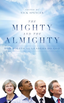 The Mighty and the Almighty: How Political Lead... 1785901915 Book Cover