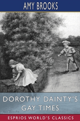 Dorothy Dainty's Gay Times (Esprios Classics) B0CJYG3TFZ Book Cover