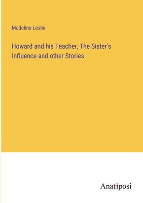 Howard and his Teacher, The Sister's Influence ... 3382321963 Book Cover