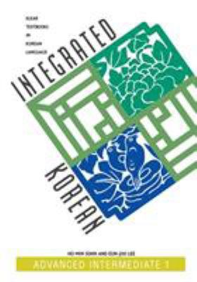 Integrated Korean: Advanced Intermediate 1 0824825683 Book Cover