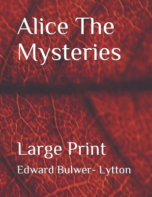 Alice The Mysteries: Large Print B08MSQ41WR Book Cover