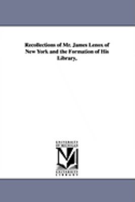 Recollections of Mr. James Lenox of New York an... 1425572472 Book Cover