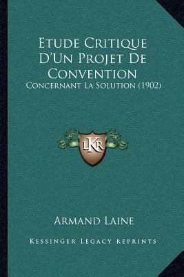 Etude Critique D'Un Projet De Convention: Conce... [French] 1168035791 Book Cover
