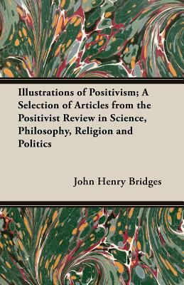 Illustrations of Positivism; A Selection of Art... 1408622637 Book Cover