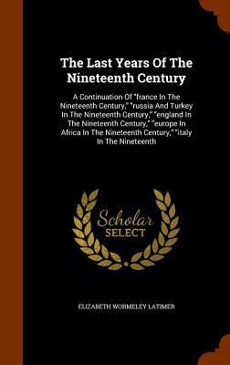 The Last Years Of The Nineteenth Century: A Con... 1344988741 Book Cover