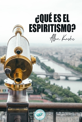 ¿Qué es el Espiritismo?: Introducción al conoci... [Spanish] 1545420246 Book Cover