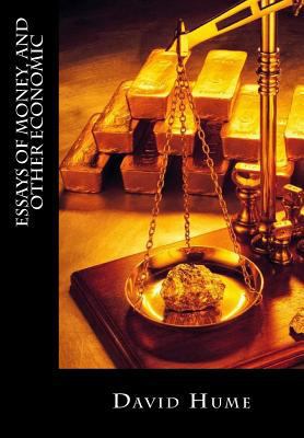 Essays Of Money, and Other Economic 1535349247 Book Cover