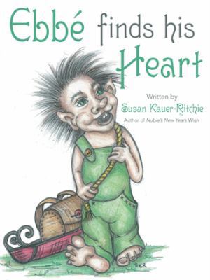 Ebbé Finds His Heart 1480827657 Book Cover