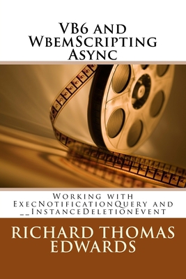 VB6 and WbemScripting Async: Working with ExecN... 1721877363 Book Cover