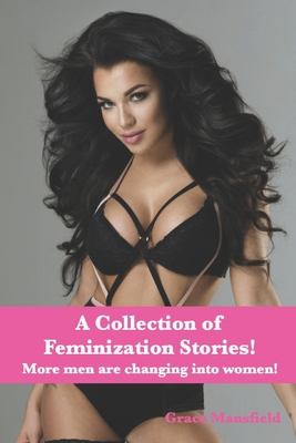 A Collection of Feminization Stories: More men ... B09PHBVR7Z Book Cover