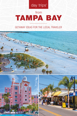 Day Trips(r) from Tampa Bay: Getaway Ideas for ... 1493084054 Book Cover