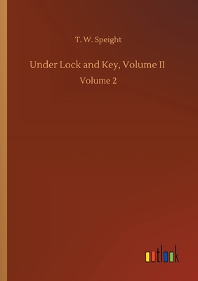 Under Lock and Key, Volume II: Volume 2 3752432713 Book Cover