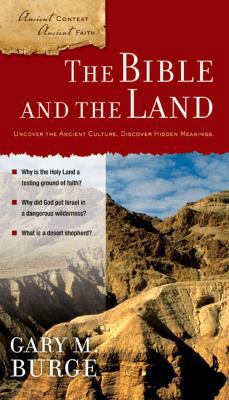 The Bible and the Land (Ancient Context, Ancien... 0310280443 Book Cover