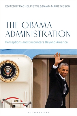 The Obama Administration: Perceptions and Encou... 1350290858 Book Cover