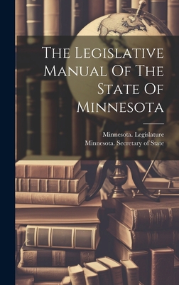 The Legislative Manual Of The State Of Minnesota 1020445491 Book Cover