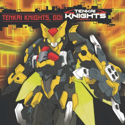 Tenkai Knights, Go! 0448483491 Book Cover