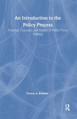 An Introduction to the Policy Process: Theories... 0765604175 Book Cover