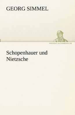 Schopenhauer und Nietzsche [German] 3842470878 Book Cover