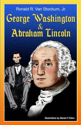 George Washinton and Abraham Lincoln 1736847287 Book Cover