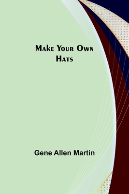 Make Your Own Hats 9356572208 Book Cover
