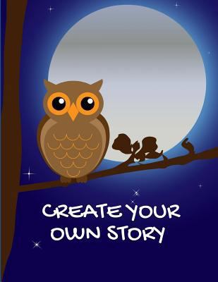 Create Your Own Stroy: Write and Illustrate Sto... 1790795613 Book Cover